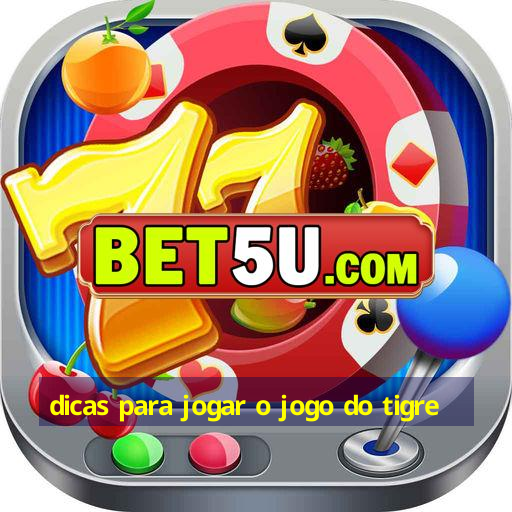 Dicas Para Jogar O Jogo Do Tigre Android